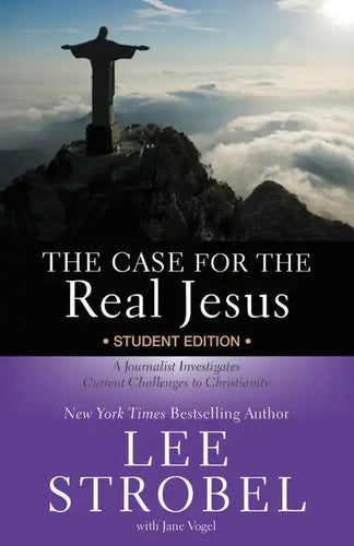The Case for the Real Jesus: Student Edition: A Journalist Investigates Current Challenges to Christianity - Paperback