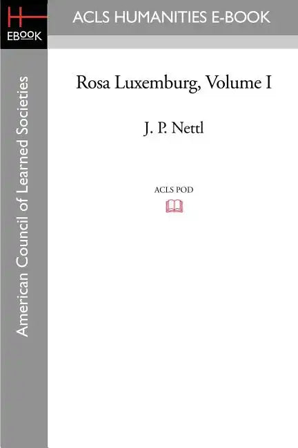 Rosa Luxemburg Volume I - Paperback