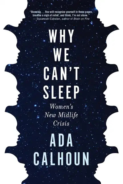 Why We Can't Sleep: Women's New Midlife Crisis - Hardcover