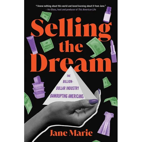Selling the Dream: The Billion-Dollar Industry Bankrupting Americans - Paperback