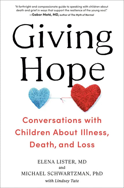 Giving Hope: Conversations with Children about Illness, Death, and Loss - Hardcover