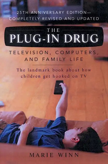 The Plug-In Drug: Television, Computers, and Family Life - Paperback