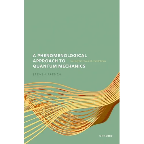 A Phenomenological Approach to Quantum Mechanics: Cutting the Chain of Correlations - Hardcover
