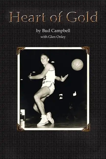 Heart of Gold, A Basketball Player's Legacy - Paperback