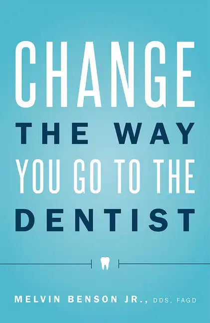 Change the Way You Go to the Dentist - Paperback