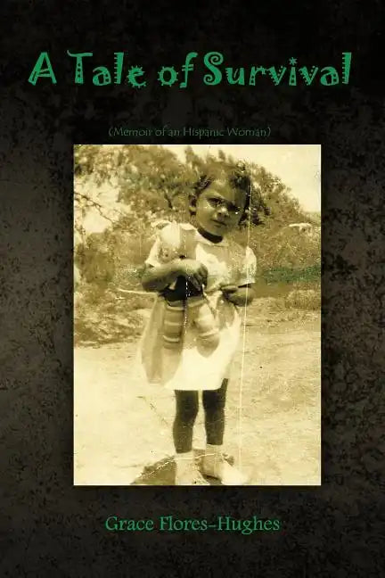 A Tale of Survival: Memoir of an Hispanic Woman - Paperback
