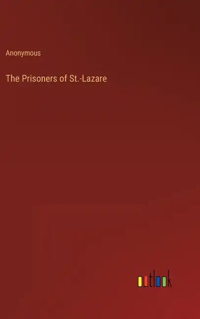The Prisoners of St.-Lazare - Hardcover