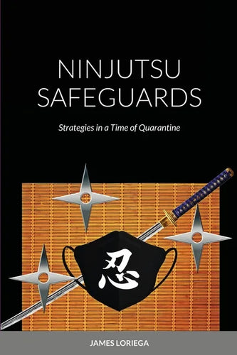 Ninjutsu Safeguards: Strategies in a Time of Quarantine - Paperback