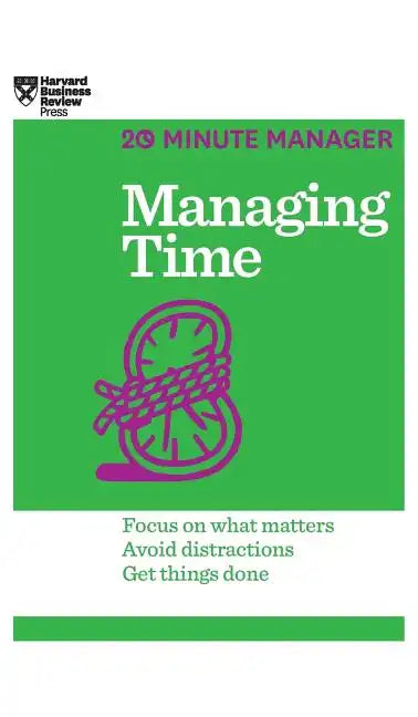 Managing Time (HBR 20-Minute Manager Series) - Hardcover