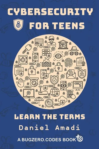 Cybersecurity for Teens: Learn the Terms - Paperback