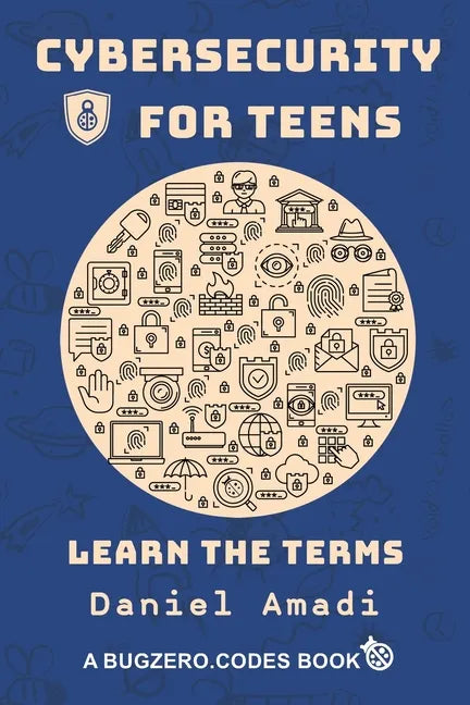 Cybersecurity for Teens: Learn the Terms - Paperback