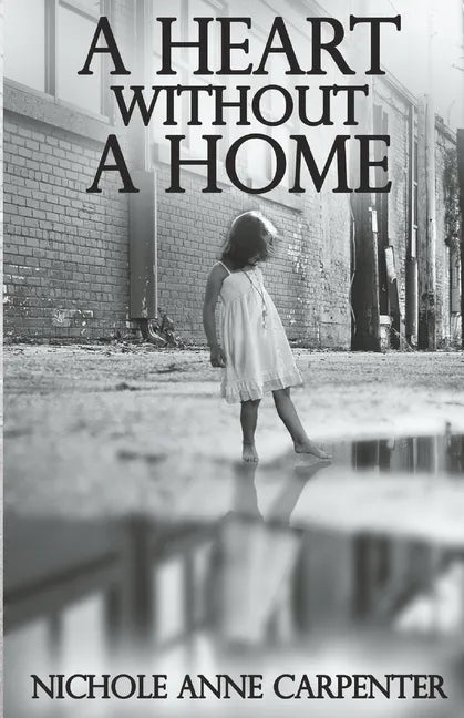 A Heart Without A Home: A memoir about homelessness through the eyes of a child - Paperback