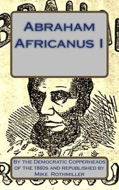 Abraham Africanus I: His Secret Life. The Mysteries of the White House - Paperback