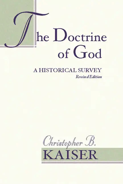 The Doctrine of God: A Historical Survey (Revised) - Paperback