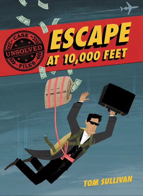Unsolved Case Files: Escape at 10,000 Feet: D.B. Cooper and the Missing Money, a Graphic Novel - Paperback