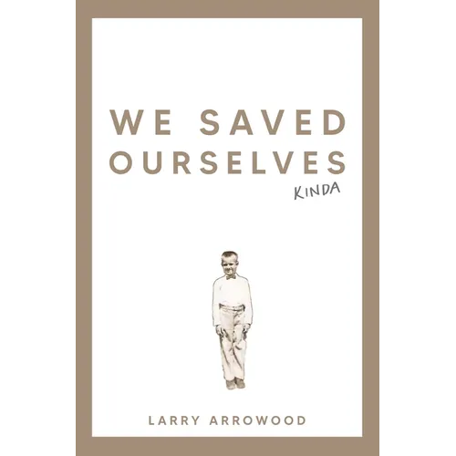 We Saved Ourselves, Kinda - Paperback