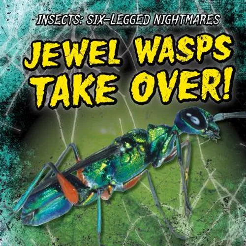 Jewel Wasps Take Over! - Library Binding