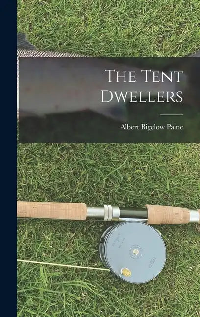 The Tent Dwellers - Hardcover