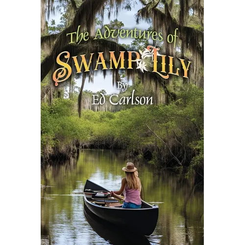 The Adventures of Swamp Lily - Paperback