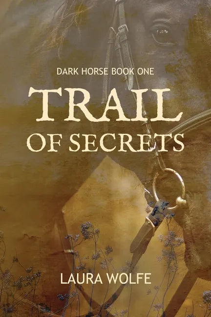 Trail of Secrets: Dark Horse, Book One - Paperback