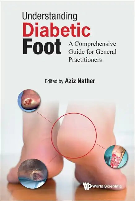 Understanding Diabetic Foot: A Comprehensive Guide for General Practitioners - Hardcover