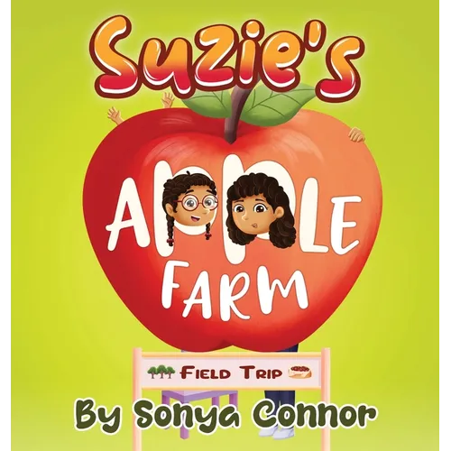 Suzie's Apple Farm Field Trip - Hardcover