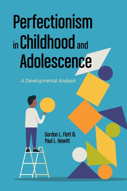Perfectionism in Childhood and Adolescence: A Developmental Approach - Paperback