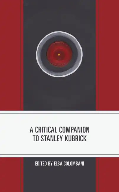 A Critical Companion to Stanley Kubrick - Paperback
