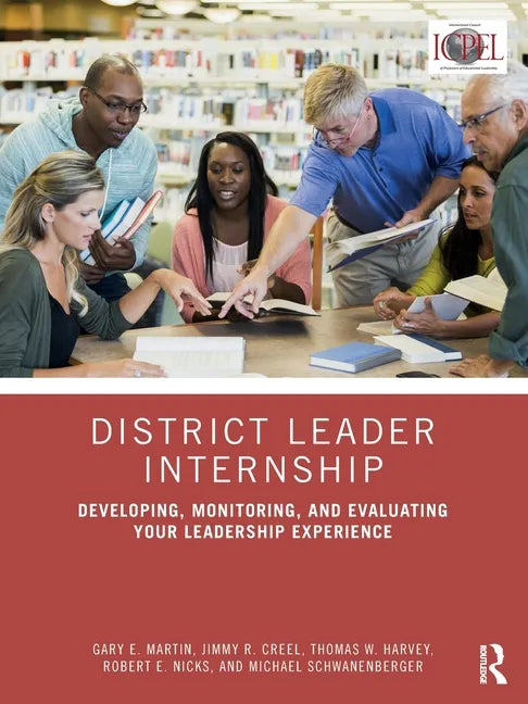 District Leader Internship: Developing, Monitoring, and Evaluating Your Leadership Experience - Paperback