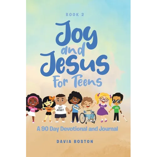 Joy and Jesus For Teens: A 90 Day Devotional and Journal - Hardcover