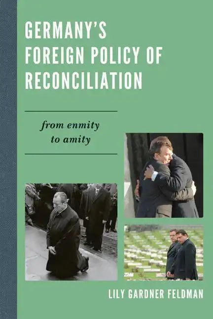 Germany's Foreign Policy of Reconciliation: From Enmity to Amity - Paperback