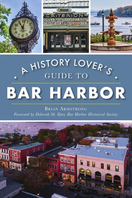 A History Lover's Guide to Bar Harbor - Paperback