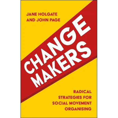 Changemakers: Radical Strategies for Social Movement Organising - Paperback
