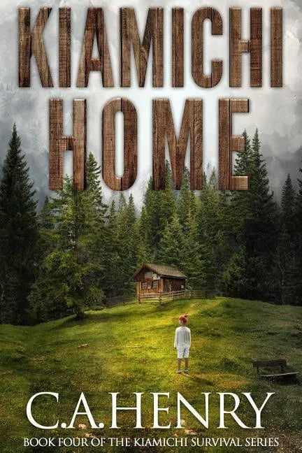 Kiamichi Home: Book Four of the Kiamichi Survival Series - Paperback