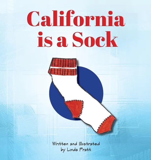 California is a Sock - Hardcover