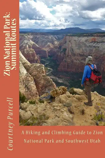 Zion National Park: Summit Routes - Paperback