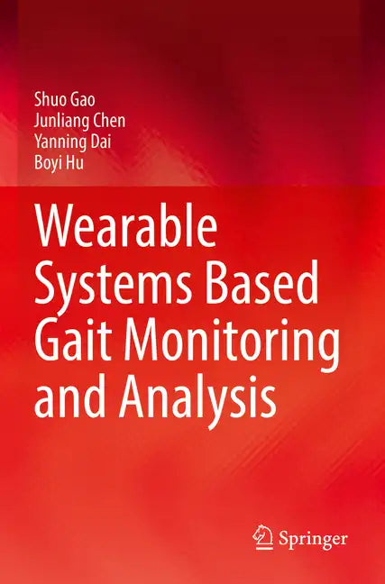 Wearable Systems Based Gait Monitoring and Analysis - Paperback