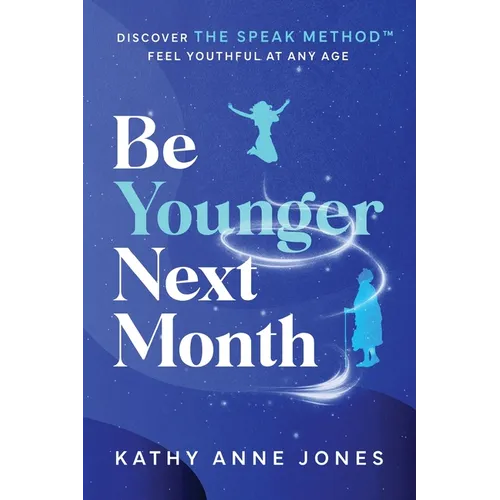 Be Younger Next Month: Discover The Speak Method - Paperback