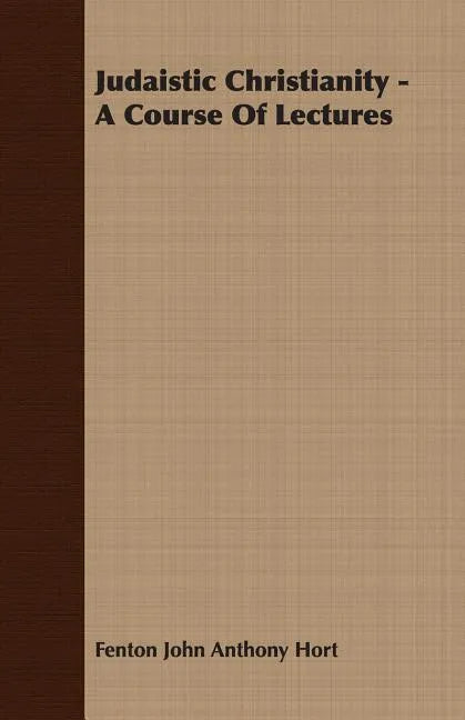 Judaistic Christianity - A Course Of Lectures - Paperback