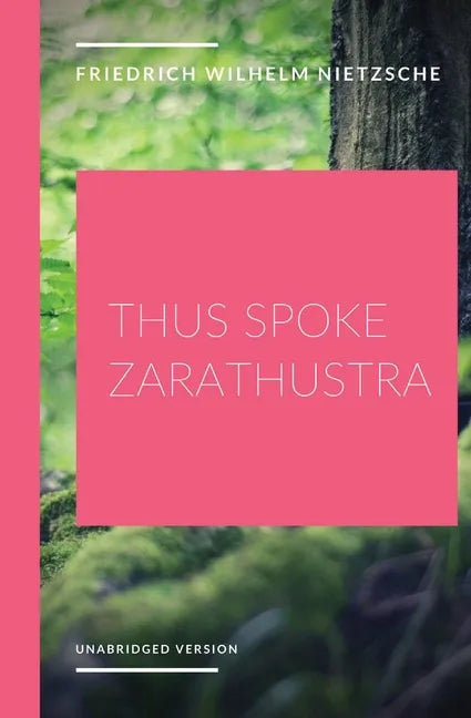 Thus Spoke Zarathustra: a philosophical novel by German philosopher Friedrich Nietzsche - Paperback