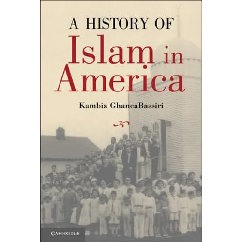 A History of Islam in America: From the New World to the New World Order - Paperback