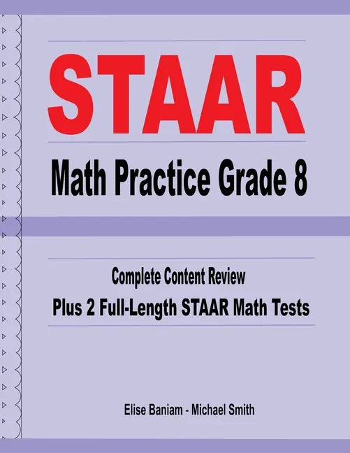 STAAR Math Practice Grade 8: Complete Content Review Plus 2 Full-Length STAAR Math Tests - Paperback
