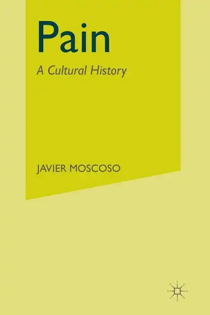 Pain: A Cultural History - Paperback