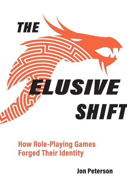 The Elusive Shift: How Role-Playing Games Forged Their Identity - Paperback