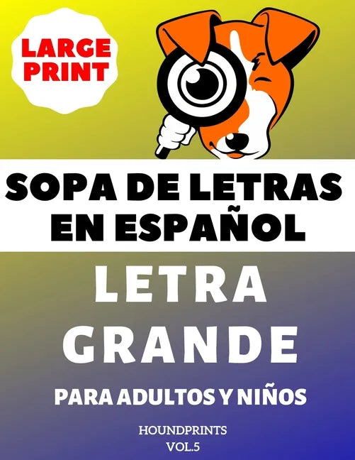 Sopa De Letras En Español Letra Grande Para Adultos y Niños (VOL.5): Large Print Spanish Word Search Puzzle For Adults and Kids - Paperback