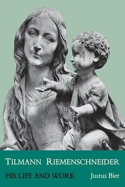 Tilmann Riemenschneider: His Life and Work - Paperback