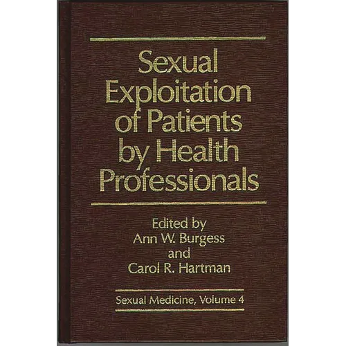 Sexual Exploitation of Patients by Health Professionals - Hardcover