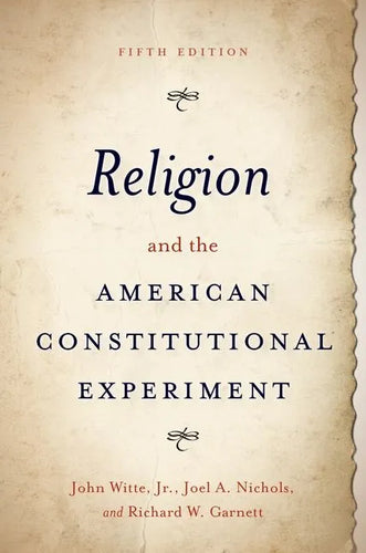Religion and the American Constitutional Experiment - Paperback