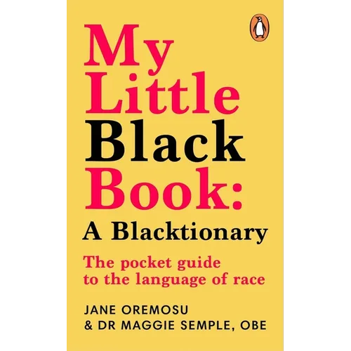 My Little Black Book: A Blacktionary: The Pocket Guide to the Language of Race - Paperback