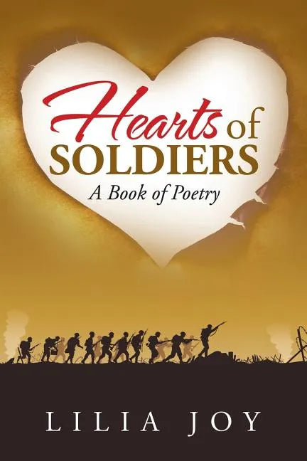 Hearts of Soldiers: A Book of Poetry - Paperback